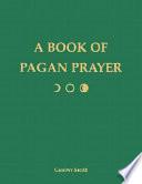 A Book of Pagan Prayer