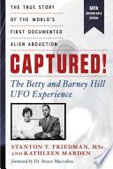 Captured! The Betty and Barney Hill UFO Experience (60th Anniversary Edition)