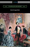 David Copperfield (with an Introduction by Edwin Percy Whipple)