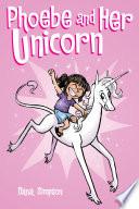 Phoebe and Her Unicorn (Phoebe and Her Unicorn Series Book 1)