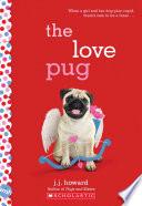 The Love Pug: A Wish Novel