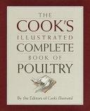The Cook's Illustrated Complete Book of Poultry