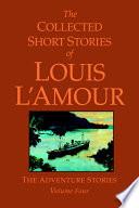 The Collected Short Stories of Louis L'Amour, Volume 4