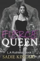 Fierce Queen: A Dark Mafia / Forced Marriage Romance: The Hotly Anticipated Second Book in the Bestelling L.A Ruthless Series. image