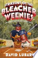 Strikeout of the Bleacher Weenies