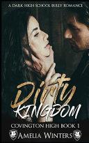 Dirty Kingdom (a Dark High School Bully Romance) image