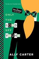 Only the Good Spy Young (10th Anniversary Edition)