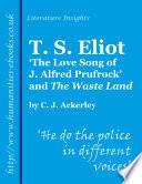 T S Eliot: 'The Love Song of J. Alfred Prufrock' and 'The Waste Land'