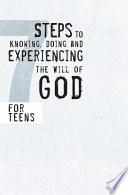 7 Steps to Knowing, Doing and Experiencing the Will of God