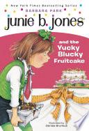 Junie B. Jones #5: Junie B. Jones and the Yucky Blucky Fruitcake image