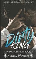 Dirty King (a Dark High School Bully Romance) image