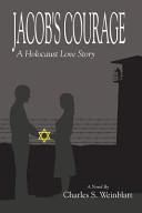 Jacob's Courage: A Holocaust Love Story