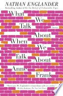 What We Talk About When We Talk About Anne Frank