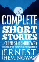 Complete Short Stories Of Ernest Hemingway