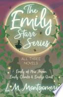The Emily Starr Series; All Three Novels image
