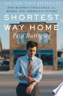 Shortest Way Home: One Mayor's Challenge and a Model for America's Future image