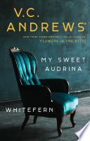 My Sweet Audrina / Whitefern Bindup