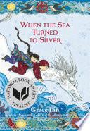 When the Sea Turned to Silver (National Book Award Finalist) image