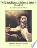 The Mystical Element of Religion as Studied in Saint Catherine of Genoa and her Friends (Complete) image