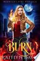 Burn (Midnight Fire #5)