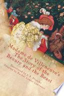 Madame de Villeneuve’s The Story of the Beauty and the Beast