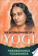 The Autobiography of a Yogi