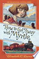 How to Get Away with Myrtle (Myrtle Hardcastle Mystery 2) image