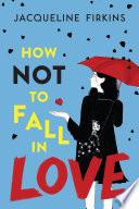 How Not to Fall in Love image