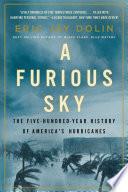A Furious Sky: The Five-Hundred-Year History of America's Hurricanes