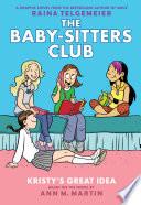 Kristy's Great Idea: A Graphic Novel (The Baby-Sitters Club #1) image