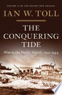 The Conquering Tide: War in the Pacific Islands, 1942-1944 (Vol. 2) (The Pacific War Trilogy) image