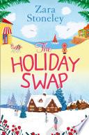 The Holiday Swap (The Zara Stoneley Romantic Comedy Collection, Book 1)
