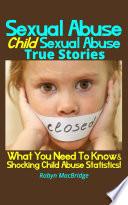 Sexual Abuse - Child Sexual Abuse True Stories