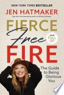 Fierce, Free, and Full of Fire image