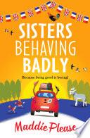 Sisters Behaving Badly image