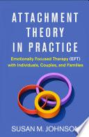 Attachment Theory in Practice