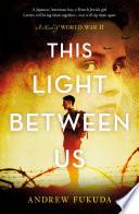 This Light Between Us: A Novel of World War II image