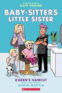 Karen's Haircut: A Graphic Novel (Baby-sitters Little Sister #7)