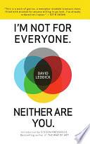 I'm Not for Everyone. Neither Are You. image