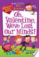 My Weird School Special: Oh, Valentine, We've Lost Our Minds!