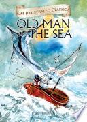 The Old Man and the Sea : Om Illustrated Classics