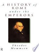 A History of Rome Under the Emperors