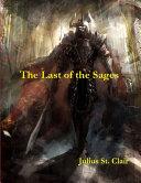 The Last of the Sages (Book #1 of the Sage Saga)