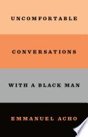 Uncomfortable Conversations with a Black Man image