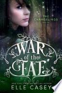 War of the Fae: Book 1 (The Changelings)