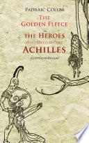 The Golden Fleece and the Heroes Who Lived Before Achilles (Illustrated Edition)