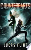 Counterparts (action adventure young adult superheroes)
