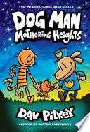 Dog Man: Mothering Heights: A Graphic Novel (Dog Man #10): From the Creator of Captain Underpants image
