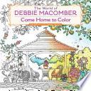 The World of Debbie Macomber Come Home to Color