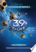 The 39 Clues 1: The 39 Clues: The Maze of Bones